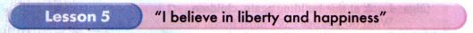 I believe in liberty and happiness