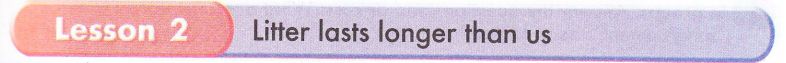 Litter lasts longer than us